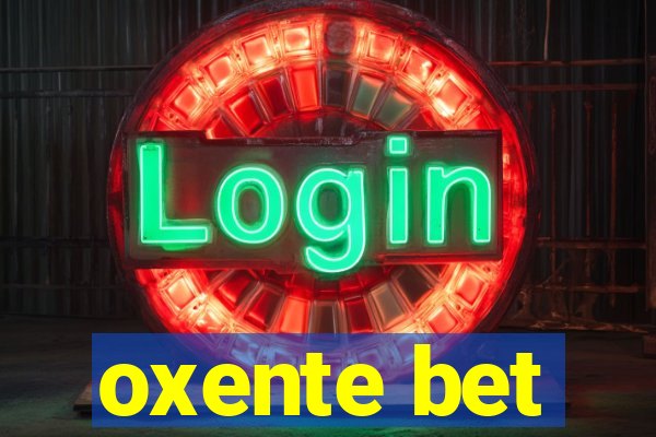 oxente bet